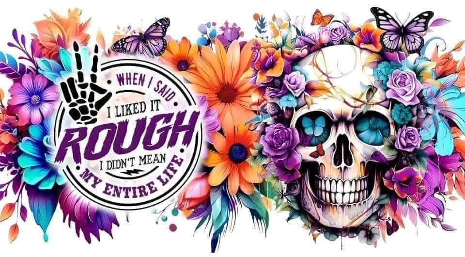 When I Said I Liked It Rough Skull and Roses DTF Print