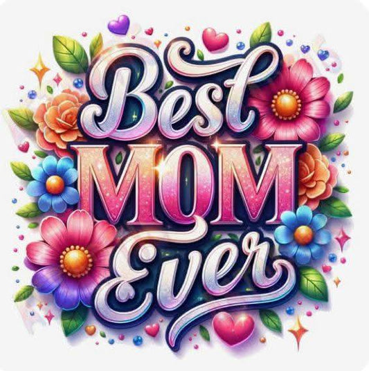 Best Mom Ever DTF Print