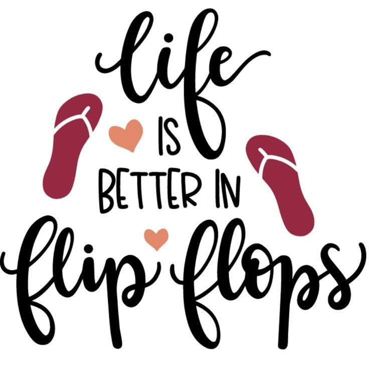 Life Is Better In Flip Flops DTF Print