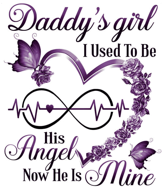 Daddy's Girl I Used to Be His Angel Now He Is Mine DTF Print