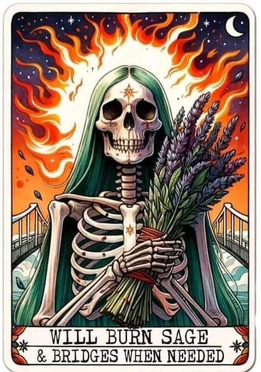 Skeleton Will Burn Sage & Bridges When Needed DTF Print