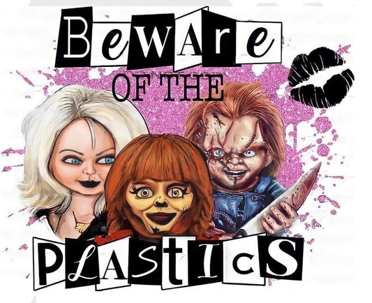 Beware Of the Plastics DTF Transfer